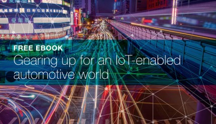 Ebook: Gearing up for an IoT-enabled automotive world